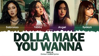 DOLLA - Dolla Make You Wanna Lyrics [Color Coded Malay/Eng]