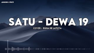 SATU - DEWA19 | COVER BY EGHA DE LATOYA (LIRIK)