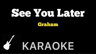 Graham - See You Later | Karaoke Guitar Instrumental