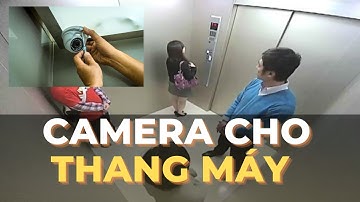 Camera Thang Máy – Lắp Cho Công Trình Nào? Và Chọn Loại Camera Nào Phù Hợp? | Mitsubishi Nhật Bản