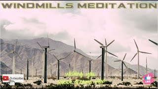 48a. Windmills Meditation