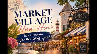 Market Village Hua Hin has a certain je ne sais quoi
