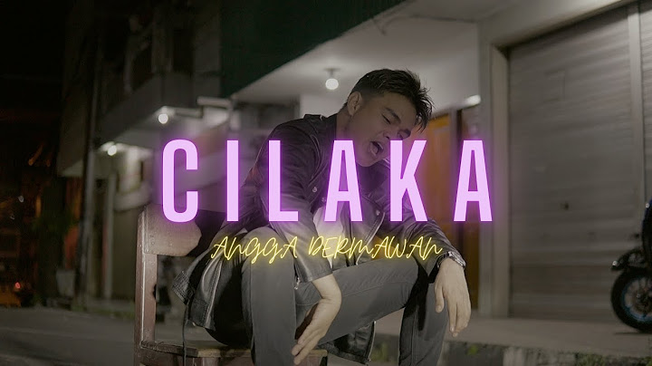 CILAKA - ANGGA DERMAWAN (Official Music Video)