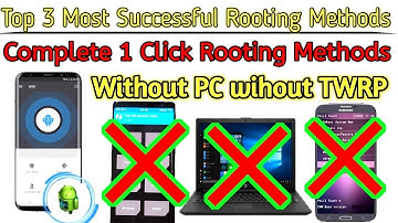2019 Top 3 Most Successful One Click Rooting Applications [Without PC Without TWRP] Complete Methods