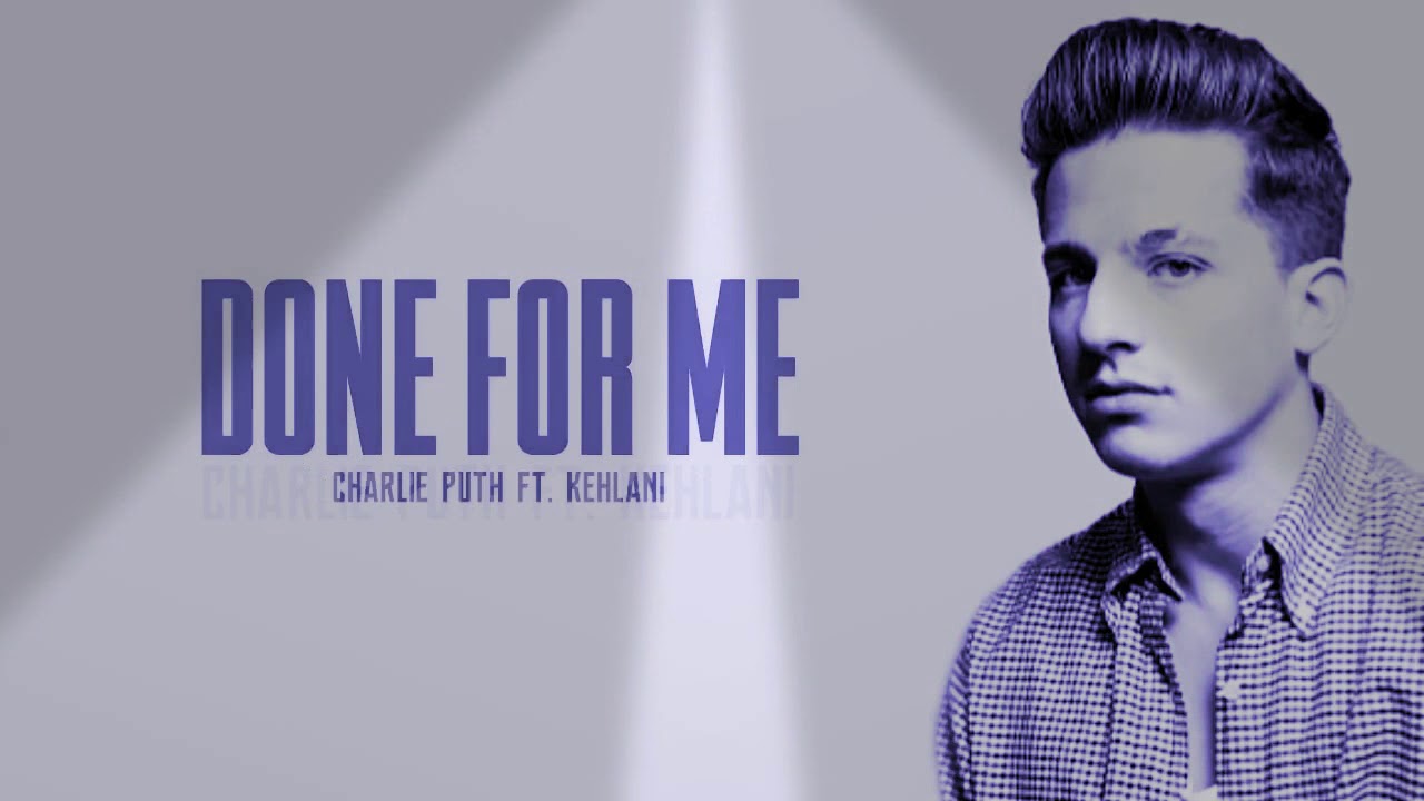Charlie Puth - Done For Me Feat. Kehlani (Lyrics)