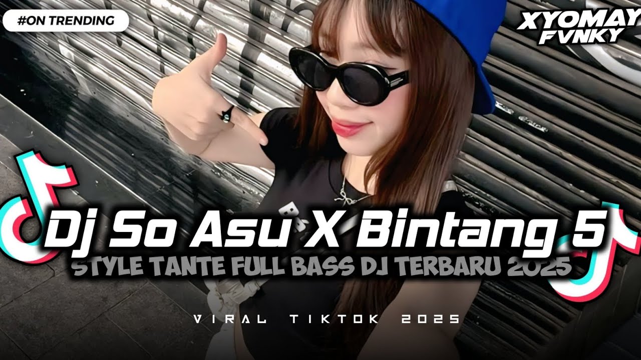 DJ SO ASU X BINTANG 5 SLOW STYLE TANTE V2 VIRAL TIKTOK DJ TERBARU 2025