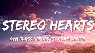 Gym Class Heroes - Stereo Hearts (Lyrics) ft. Adam Levine, Pink Sweat$, Ruth B, Shawn Mendes