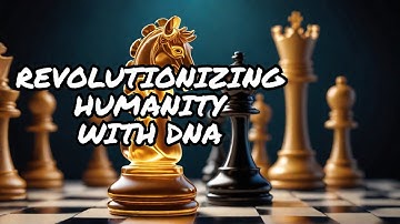 How DNA Computers Will Revolutionize Chess (and Humanity)