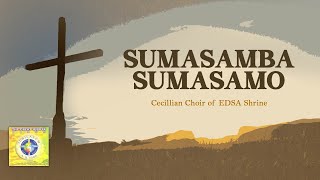 SUMASAMBA, SUMASAMO - Cecillian Choir of EDSA Shrine (Lyric Video) OPM