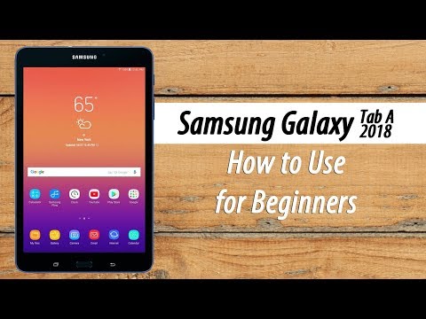 How to Use the Samsung Galaxy Tab A (2018) for Beginners