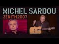 Michel Sardou / Medley 13 tubes avec le Public (inédit) Zénith 2007