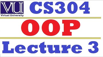CS604 Object Oriented Programming (OOP) 3 VU short lecture