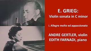 Grieg Sonata in C minor violin &amp; piano. Gertler-Farnadi I. Allegro molto ed appassionato.