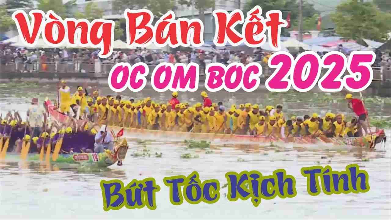 🔥 Vòng Bát Kết Oóc Om Bóc 2025 Những Pha Nước  Rút GÂY SỐC Tranh Vé Bán Kết SÓC TRĂNG QUÊ HƯƠNG TÔI