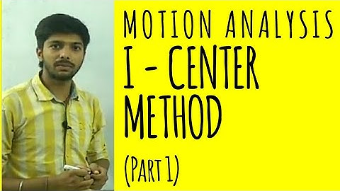 11) TOM - Motion Analysis by using I-Center method. (Part 1)