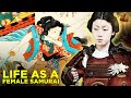 What Life Was Like As A Female Samurai