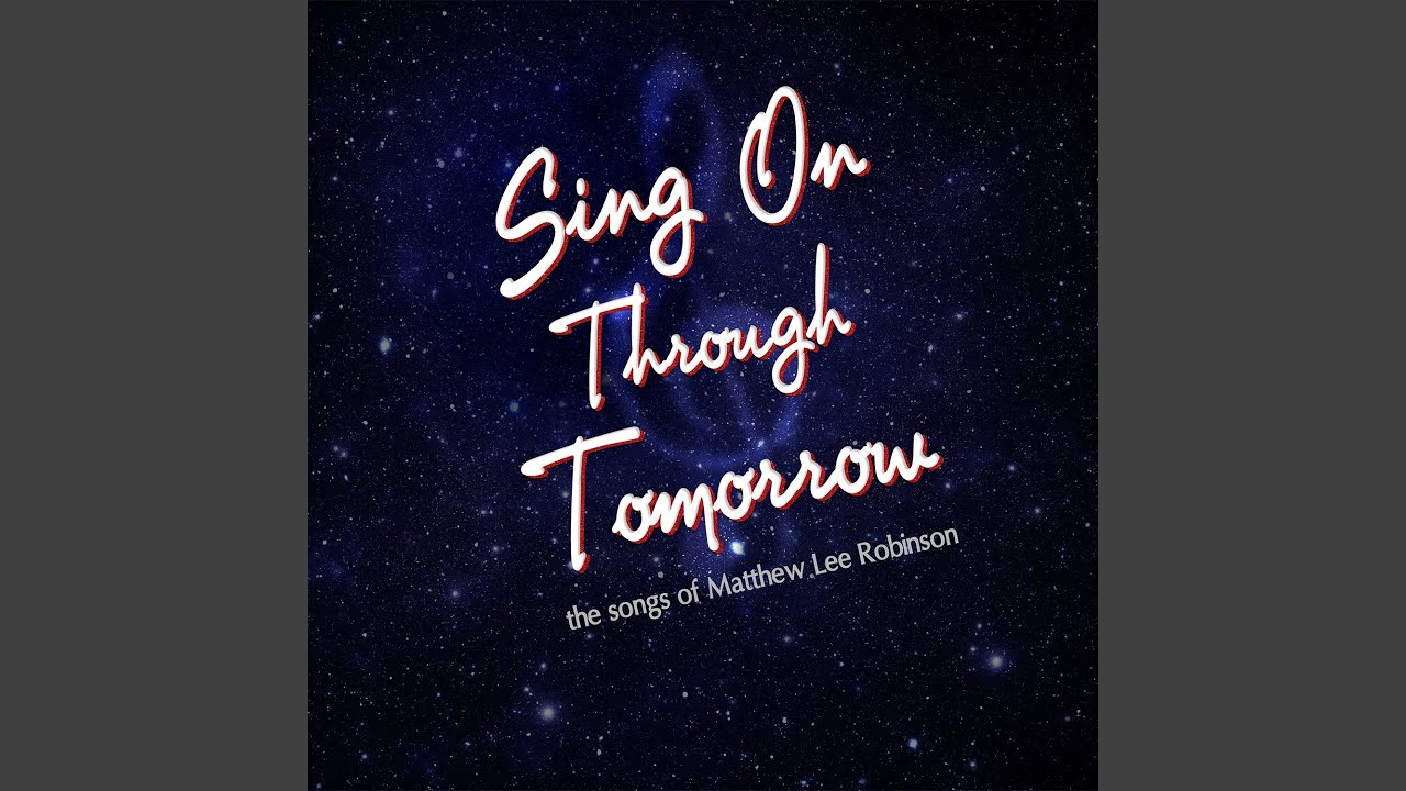 在 YouTube 上观看 Sing On Through Tomorrow