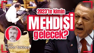 2023’te kimin mehdisi gelecek? | Prof. Dr. Ayhan Tekineş