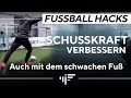 Schusskraft verbessern - auch mit dem schwachen Fuß! Fußball Hacks | iM Football
