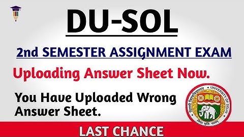 DU SOL Second Semester ABE 2021 | last Chance for Uploading Answer sheet and Wrong sheet On Portal