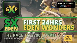 ROC - SX1 Eden Wonders | First 24 hours - The Race to 2700 Loyalty | Rise of Empires: Ice and Fire