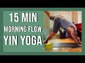 15 min Morning Yin Yoga Flow | Yoga to Awaken the Mind and Body | Morning Yoga | Yin Yoga with Matt