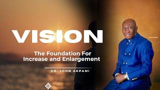 Dr. John Akpami - Vision: The Foundation for Enlargement and Increase screenshot 1