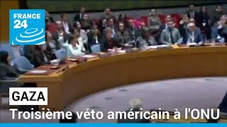 Troisième véto américain au Conseil de sécurité sur un 