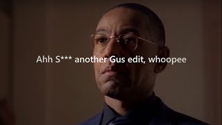 Yeah, I Made A Quick Gus Fring Edit, Screw You.