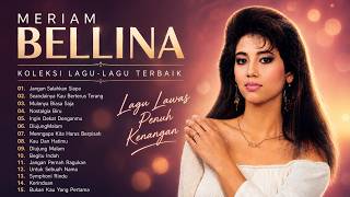Meriam Bellina – 15 Lagu Legendaris Sepanjang Masa | Lagu Lawas Nostalgia Terbaik