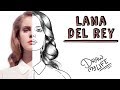 LANA DEL REY | Draw My Life