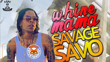 Savage - Whine Mama - February 2017