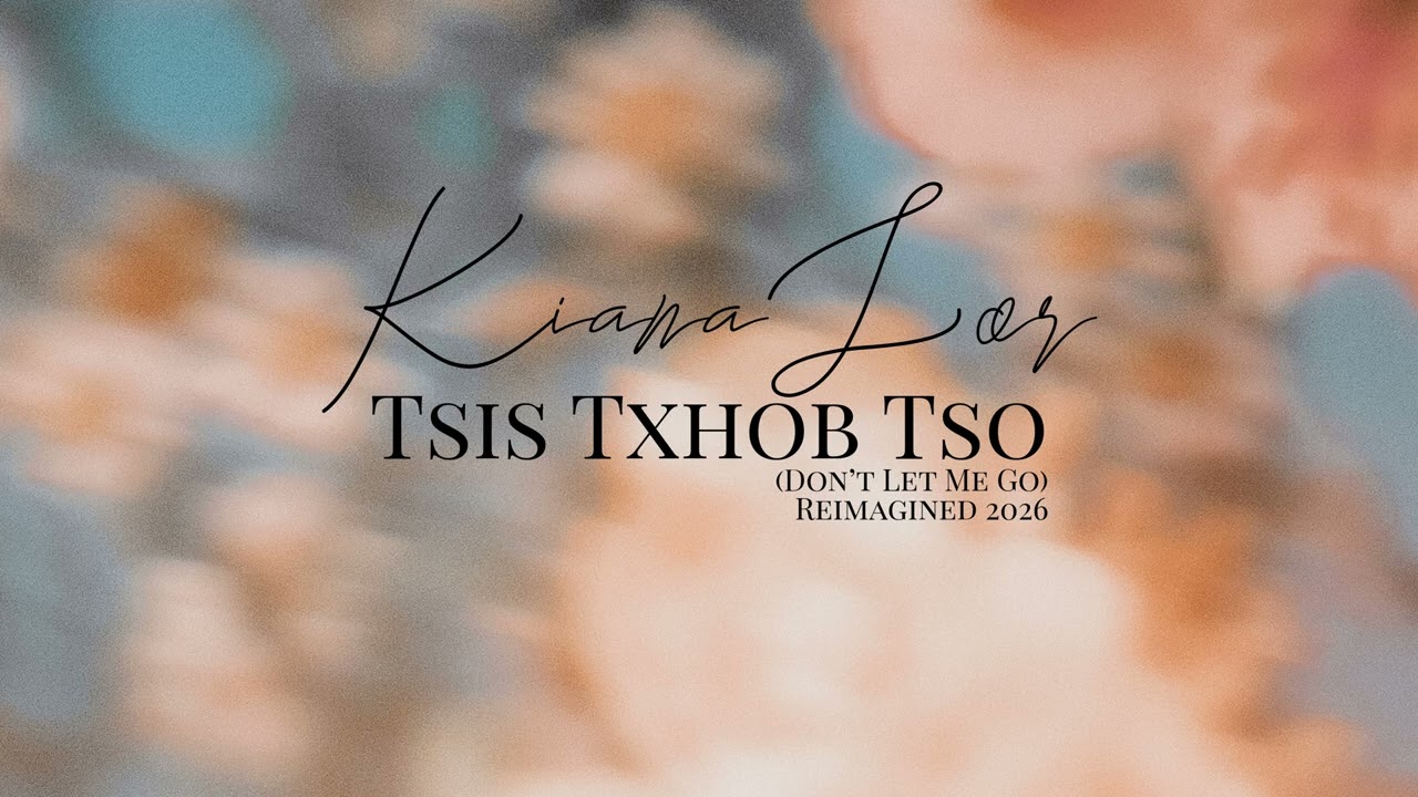 KIANA LOR - Tsis Txhob Tso (Don’t Let Me Go) Audio
