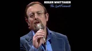 Roger Whittaker - The Last Farewell