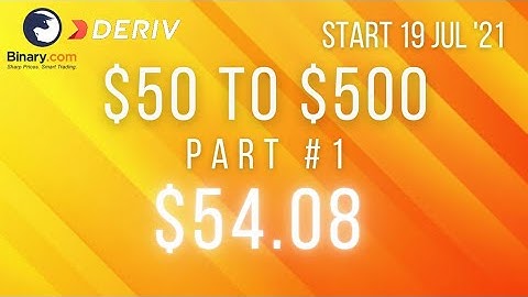 $54.08 Part #1 $50 to $500 Deriv Binary Profit Consistent