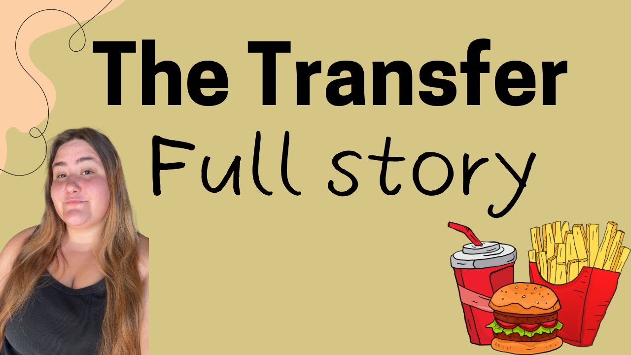 The Transfer ((FULL STORY))