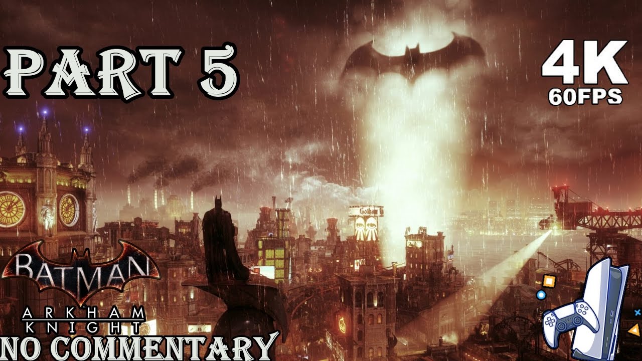 BATMAN ARKHAM KNIGHT Gameplay Walkthrough Part 5 [4K 60FPS PS5] - No ...