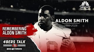 How Aldon Smith helped others before tragic death at age 36 | 49ers Talk | NBC Sports Bay Area