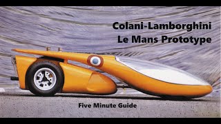 Wasted Miura: Colani-Lamborghini Le Mans Prototype - Five Minute Guide