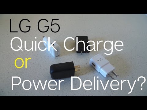 Power Delivery or Quick Charge with the LG G5?