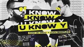 MOGUAI - U KNOW Y (Adam De Great x KOFM Bootleg)