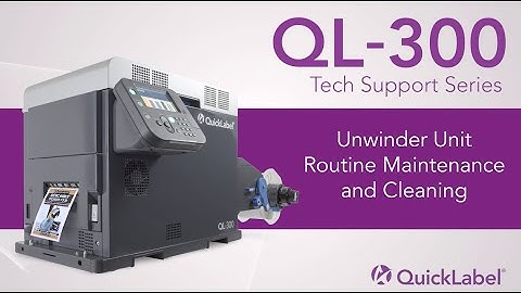 QL-300 Routine Maintenance: Unwind Unit