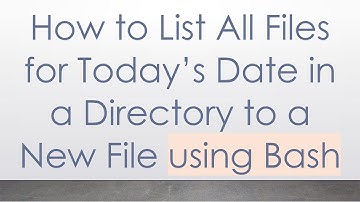 How to List All Files for Today’s Date in a Directory to a New File using Bash