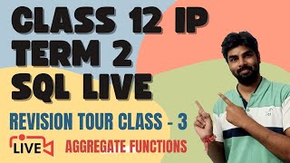 Class 12 IP DATABASE QUERY USING SQL REVISION LIVE| AGGREGATE FUNCTIONS I TERM 2 CBSE UNIT 1 |
