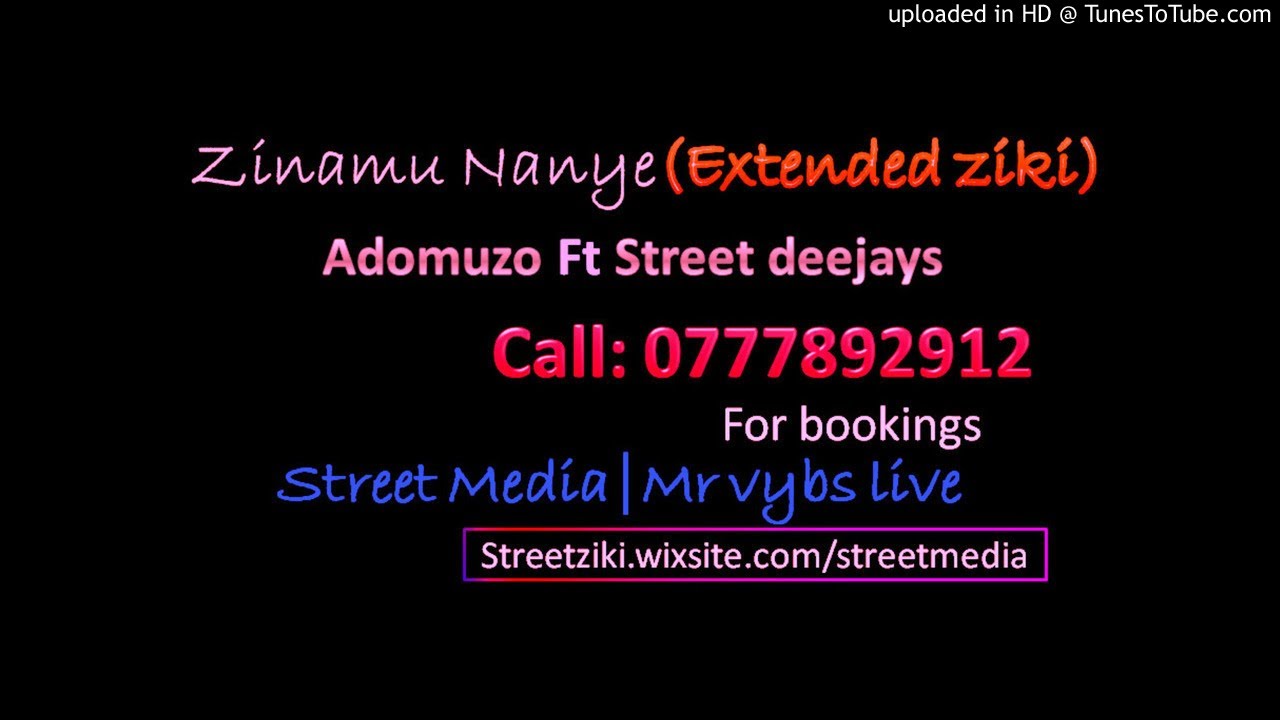 Zinamu nanyeExtended ziki  Adomuzo ft Street deejays