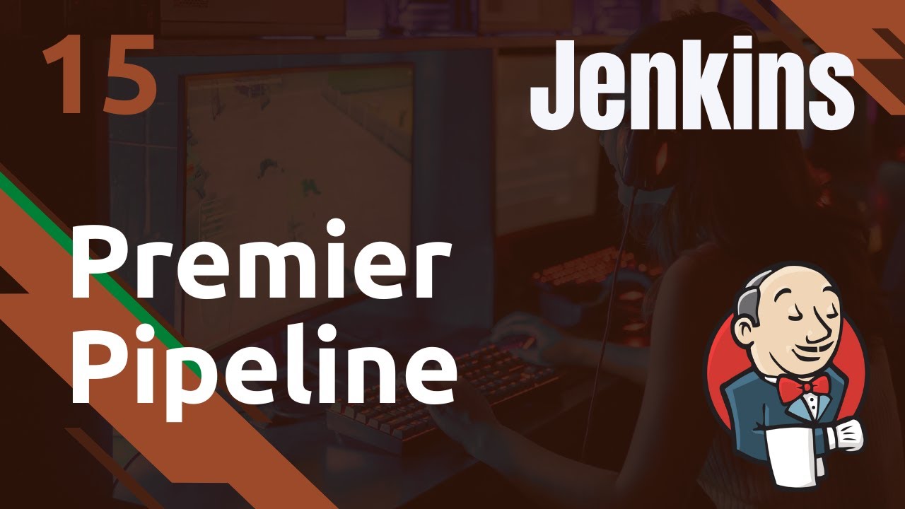 JENKINS - 15. PREMIER PIPELINE