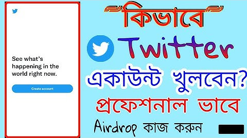 How to Create a New Twitter Account Bangla | Twitter Account Login 2022 | কিভাবে টুইটার একাউন্ট খুলে