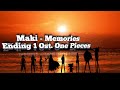 Ending 1 One Piece, Maki - Memories Ost One Piece (Lirik dan Terjemahan Bahasa Indonesia)