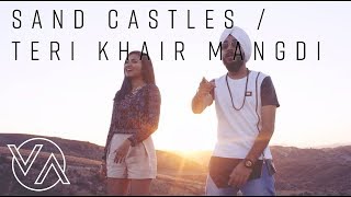 Sandcastles Original   Teri Khair Mangdi Vidya Vox Mashup Cover ft  Devende HD