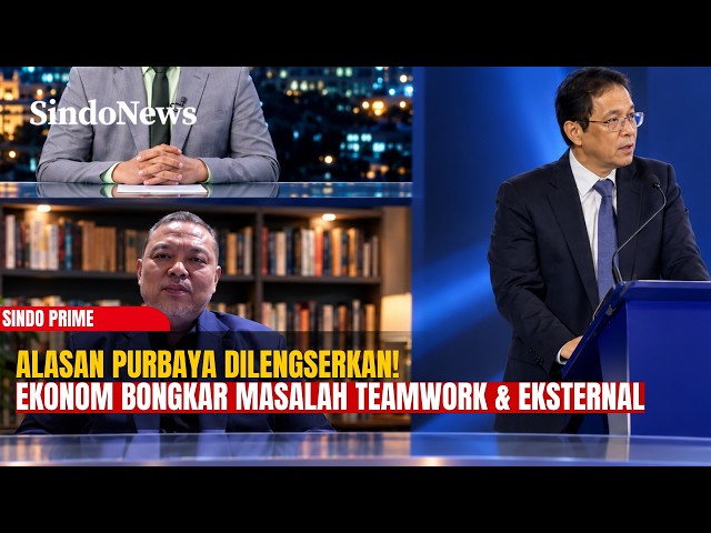 Ekonom Bongkar Alasan Purbaya Diganti: Kendala Teamwork & Hubungan Eksternal! | Sindo Prime | 14/09